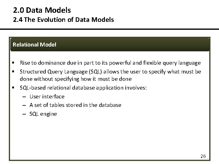 2. 0 Data Models 2. 4 The Evolution of Data Models Relational Model § 2. 0 Data Models 2. 4 The Evolution of Data Models Relational Model §