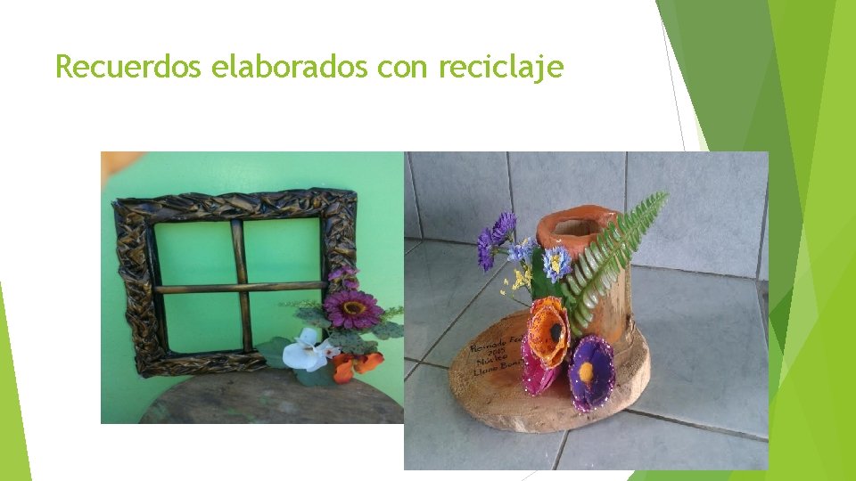 Recuerdos elaborados con reciclaje 