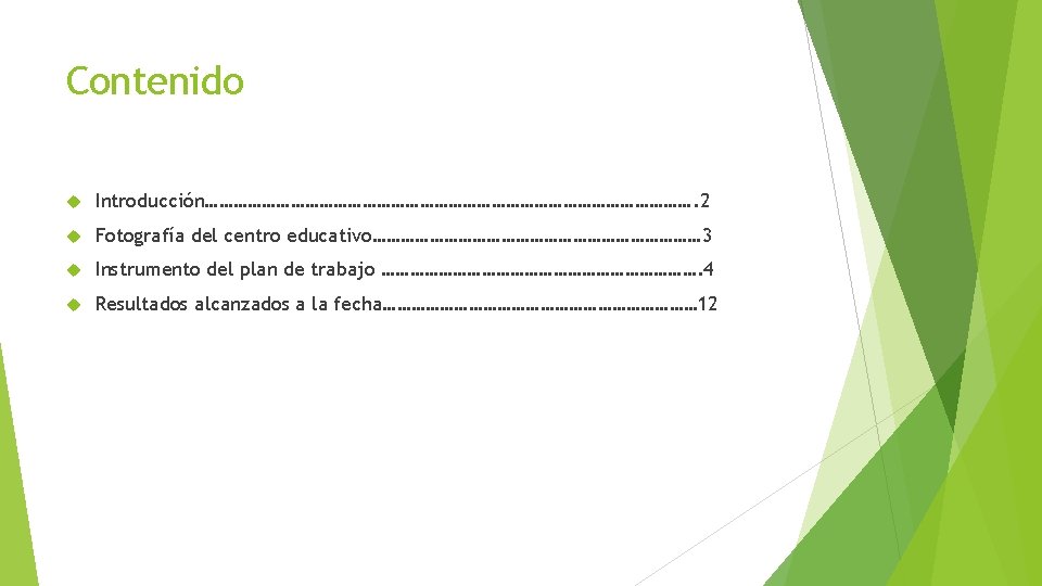 Contenido Introducción……………………………………………. 2 Fotografía del centro educativo……………………………… 3 Instrumento del plan de trabajo …………………………….