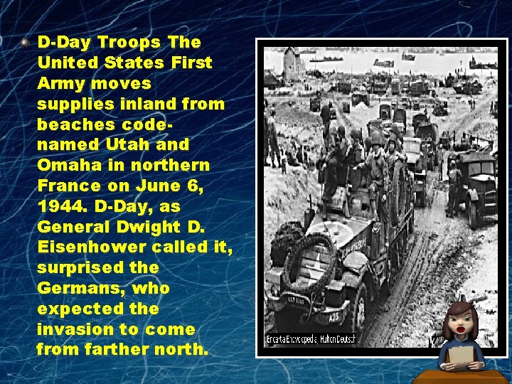 D-Day Troops The United States First Army moves supplies inland from beaches codenamed Utah