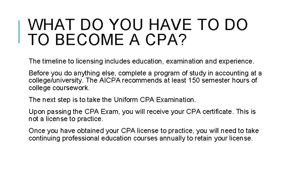 WHAT DO YOU HAVE TO DO TO BECOME A CPA? The timeline to licensing