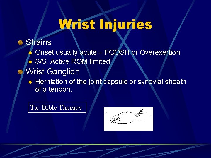 Wrist Injuries Strains l l Onset usually acute – FOOSH or Overexertion S/S: Active
