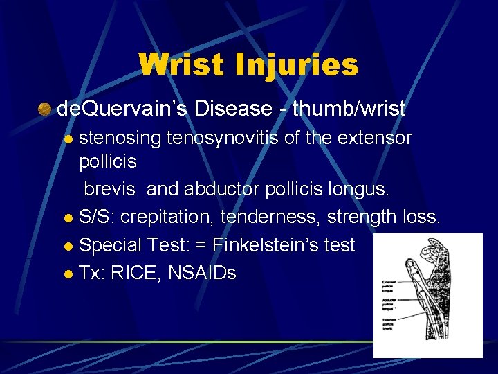 Wrist Injuries de. Quervain’s Disease - thumb/wrist stenosing tenosynovitis of the extensor pollicis brevis