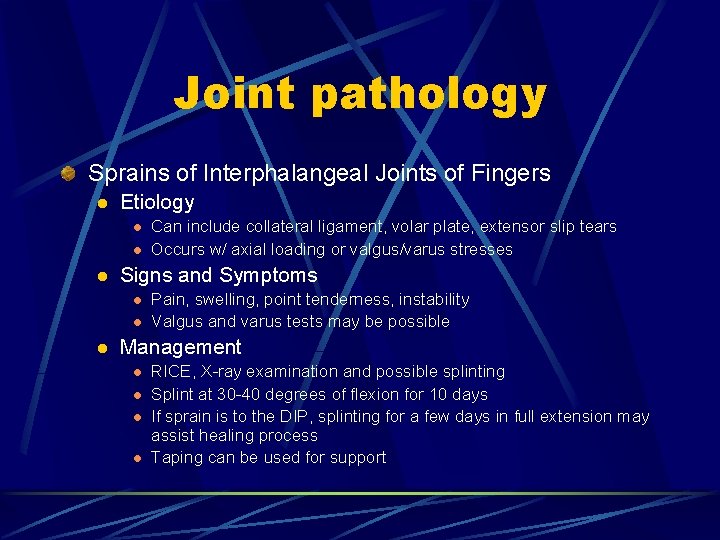 Joint pathology Sprains of Interphalangeal Joints of Fingers l Etiology l l l Signs