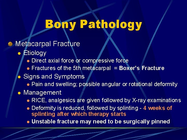 Bony Pathology Metacarpal Fracture l Etiology l l l Signs and Symptoms l l