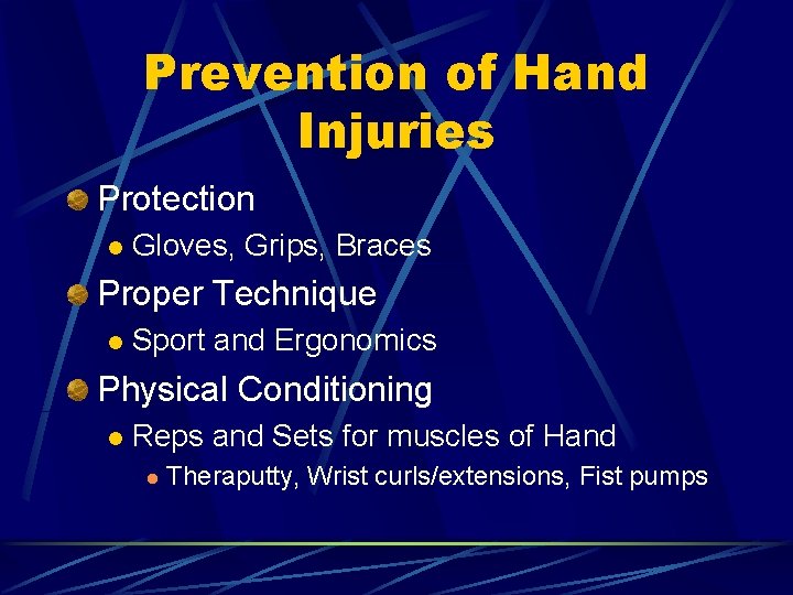 Prevention of Hand Injuries Protection l Gloves, Grips, Braces Proper Technique l Sport and