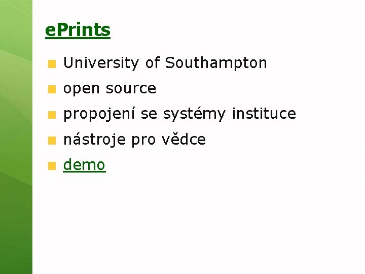 e. Prints University of Southampton open source propojení se systémy instituce nástroje pro vědce
