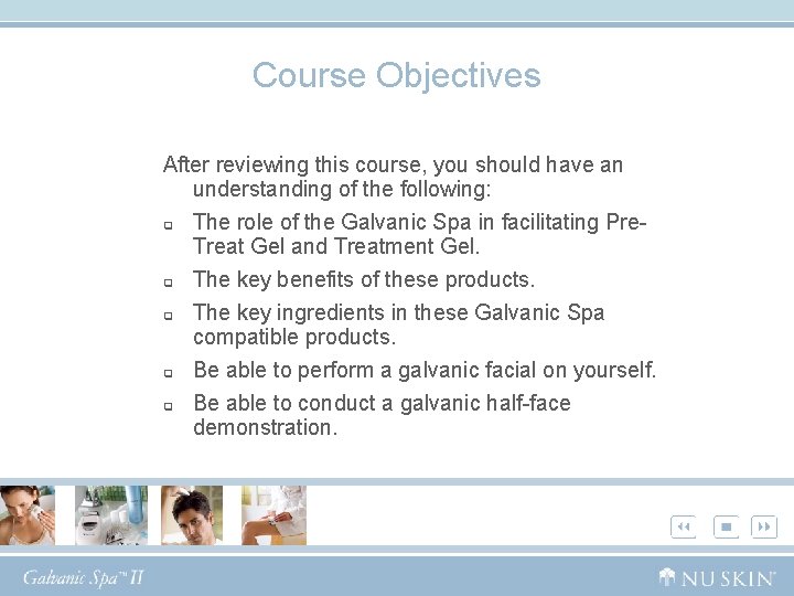 Course Objectives After reviewing this course, you should have an understanding of the following:
