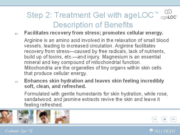 Step 2: Treatment Gel with age. LOC™ Description of Benefits b) c) Facilitates recovery