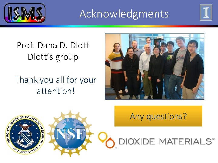 Acknowledgments Prof. Dana D. Dlott’s group Click to edit Master title Thank you all