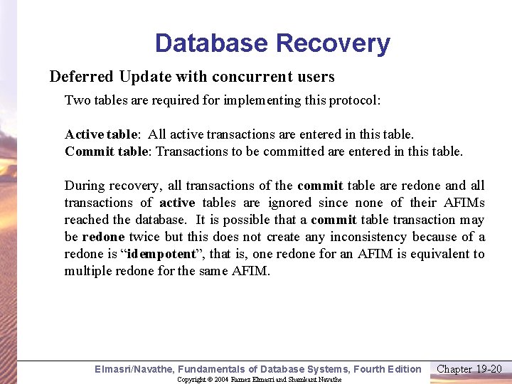 Database Recovery Deferred Update with concurrent users Two tables are required for implementing this