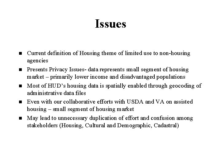 Issues Current definition of Housing theme of limited use to non-housing agencies Presents Privacy