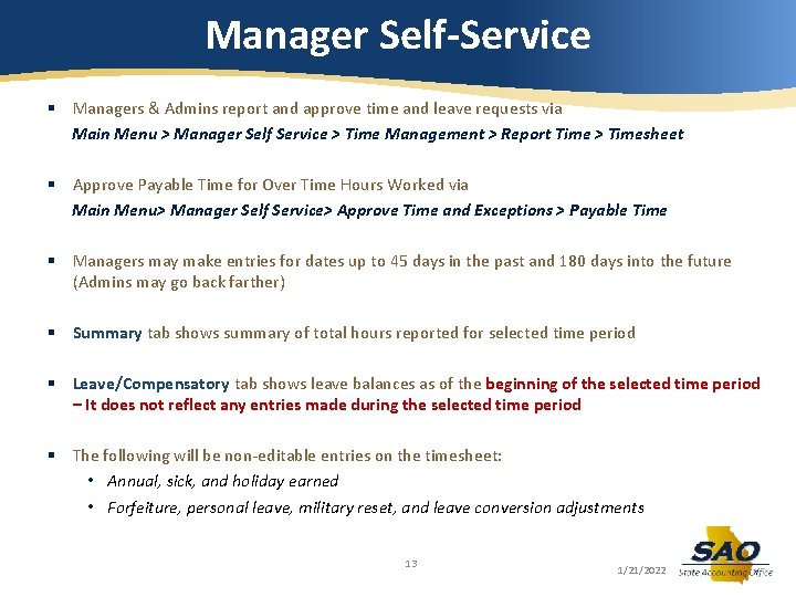 Manager Self-Service § Managers & Admins report and approve time and leave requests via Manager Self-Service § Managers & Admins report and approve time and leave requests via