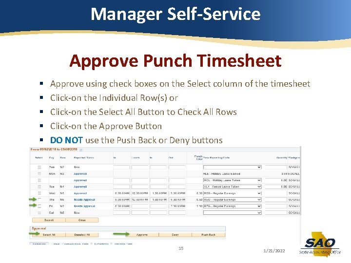 Manager Self-Service Approve Punch Timesheet § § § Approve using check boxes on the Manager Self-Service Approve Punch Timesheet § § § Approve using check boxes on the
