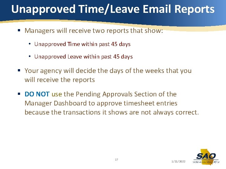 Unapproved Time/Leave Email Reports § Managers will receive two reports that show: • Unapproved Unapproved Time/Leave Email Reports § Managers will receive two reports that show: • Unapproved