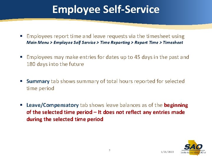 Employee Self-Service § Employees report time and leave requests via the timesheet using Main Employee Self-Service § Employees report time and leave requests via the timesheet using Main