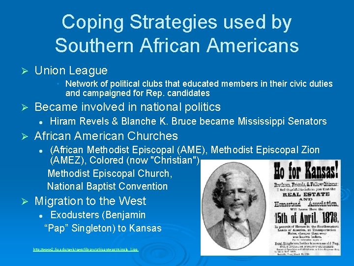 Coping Strategies used by Southern African Americans Ø Union League • Network of political