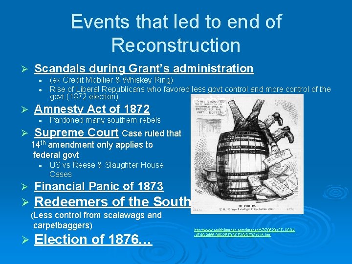 Events that led to end of Reconstruction Ø Scandals during Grant’s administration l l