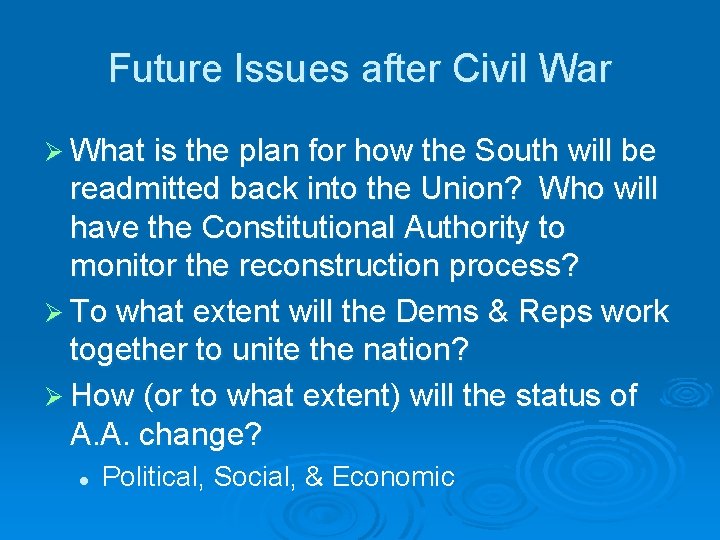 Future Issues after Civil War Ø What is the plan for how the South