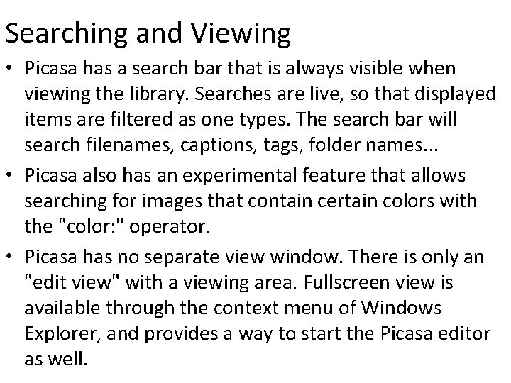 Searching and Viewing • Picasa has a search bar that is always visible when
