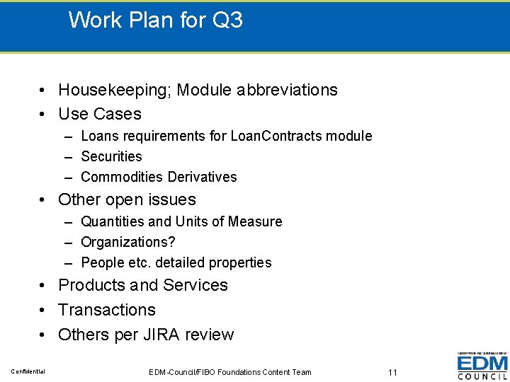 Work Plan for Q 3 • Housekeeping; Module abbreviations • Use Cases – Loans