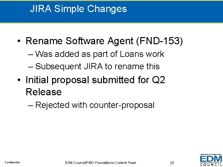 JIRA Simple Changes • Rename Software Agent (FND-153) – Was added as part of