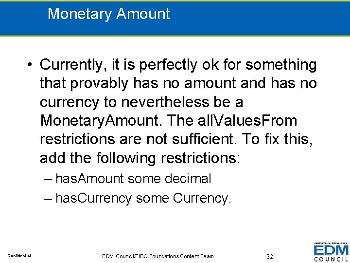 Monetary Amount • Currently, it is perfectly ok for something that provably has no