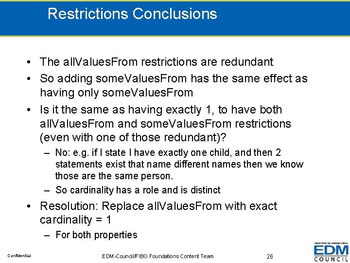 Restrictions Conclusions • The all. Values. From restrictions are redundant • So adding some.