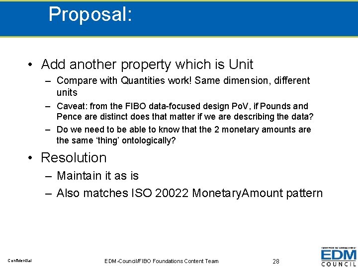 Proposal: • Add another property which is Unit – Compare with Quantities work! Same