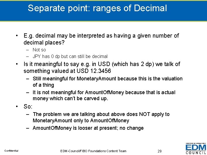 Separate point: ranges of Decimal • E. g. decimal may be interpreted as having