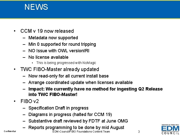 NEWS • CCM v 19 now released – – Metadata now supported Min 0