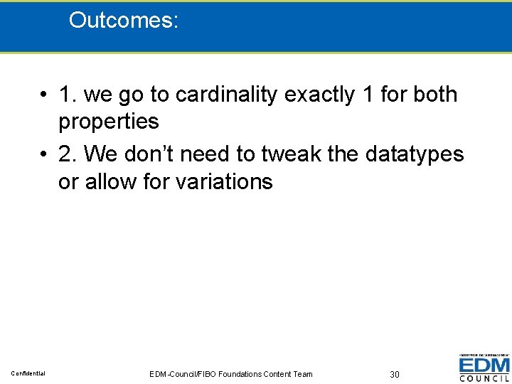 Outcomes: • 1. we go to cardinality exactly 1 for both properties • 2.