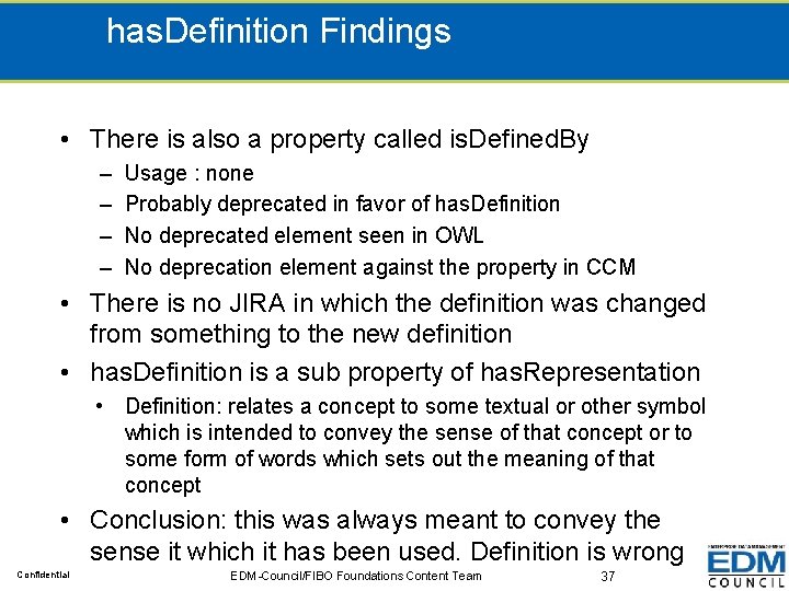 has. Definition Findings • There is also a property called is. Defined. By –