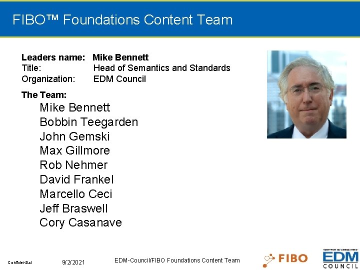 FIBO™ Foundations Content Team Leaders name: Mike Bennett Title: Head of Semantics and Standards