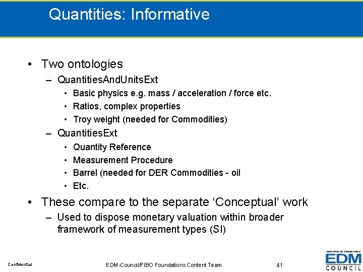 Quantities: Informative • Two ontologies – Quantities. And. Units. Ext • Basic physics e.