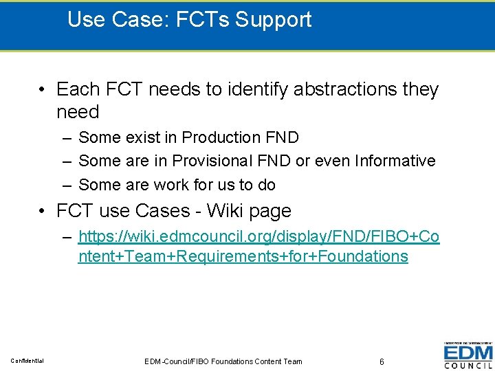 Use Case: FCTs Support • Each FCT needs to identify abstractions they need –