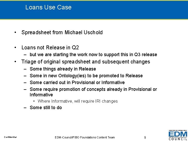 Loans Use Case • Spreadsheet from Michael Uschold • Loans not Release in Q