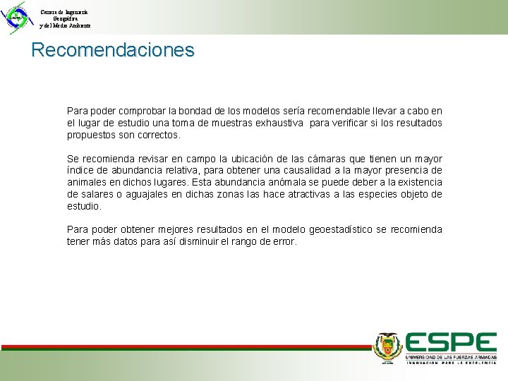 Carrera de Ingeniería Geográfica y del Medio Ambiente Recomendaciones Para poder comprobar la bondad