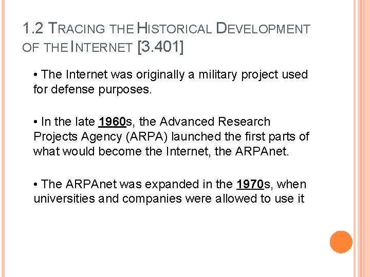 1. 2 TRACING THE HISTORICAL DEVELOPMENT OF THE INTERNET [3. 401] • The Internet
