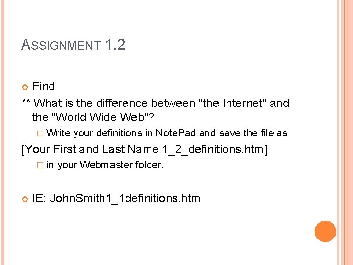 ASSIGNMENT 1. 2 Find ** What is the difference between "the Internet" and the