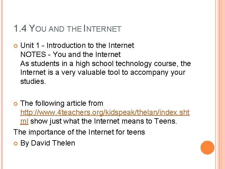 1. 4 YOU AND THE INTERNET Unit 1 - Introduction to the Internet NOTES