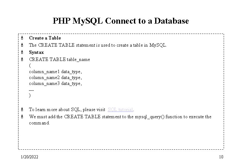 PHP My. SQL Connect to a Database ' ' Create a Table The CREATE