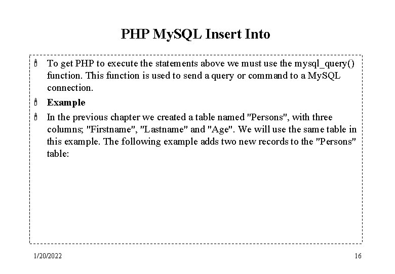 PHP My. SQL Insert Into ' To get PHP to execute the statements above