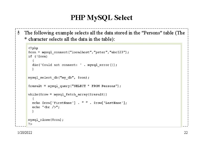 PHP My. SQL Select ' The following example selects all the data stored in