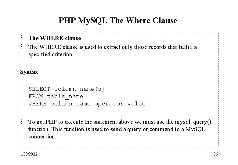 PHP My. SQL The Where Clause ' The WHERE clause is used to extract