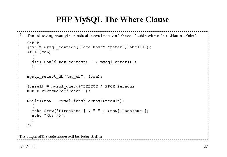 PHP My. SQL The Where Clause ' The following example selects all rows from