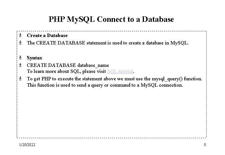 PHP My. SQL Connect to a Database ' ' Create a Database The CREATE