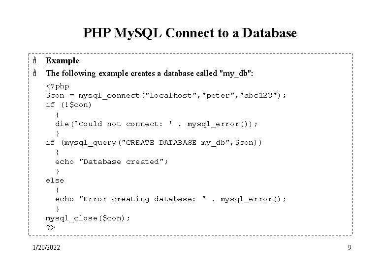 PHP My. SQL Connect to a Database ' ' Example The following example creates