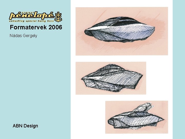 Formatervek 2006 Nádas Gergely ABN Design Formatervek 2006 Nádas Gergely ABN Design