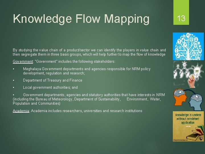 Knowledge Flow Mapping By studying the value chain of a product/sector we can identify